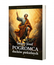 Św. Józef. Pogromca duchów piekielnych - Kenedy Hall : Poradnik duchowy
