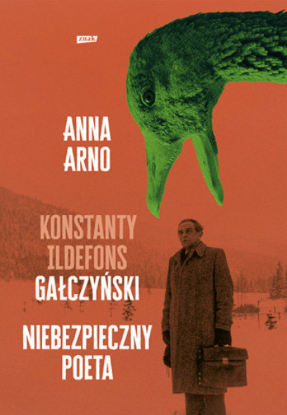 Niebezpieczny poeta. Konstanty Ildefons Gałczyński - Anna Arno : Biografie