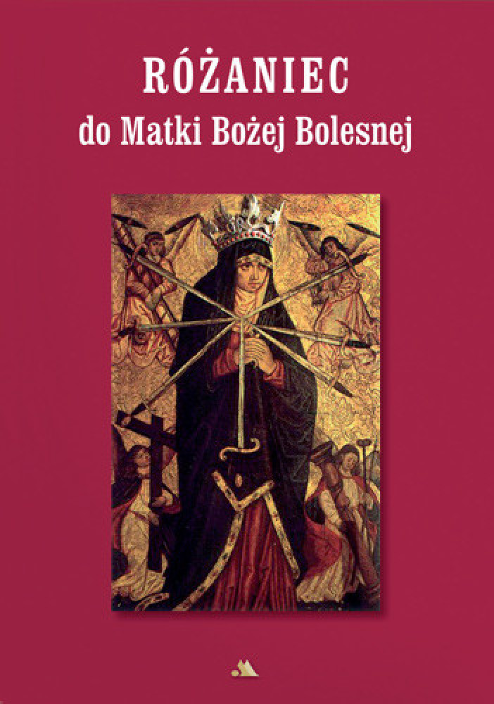 Różaniec do Matki Bożej Bolesnej. Modlitewnik