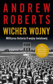 Wicher wojny. Militarna historia II wojny światowej - Andrew Roberts