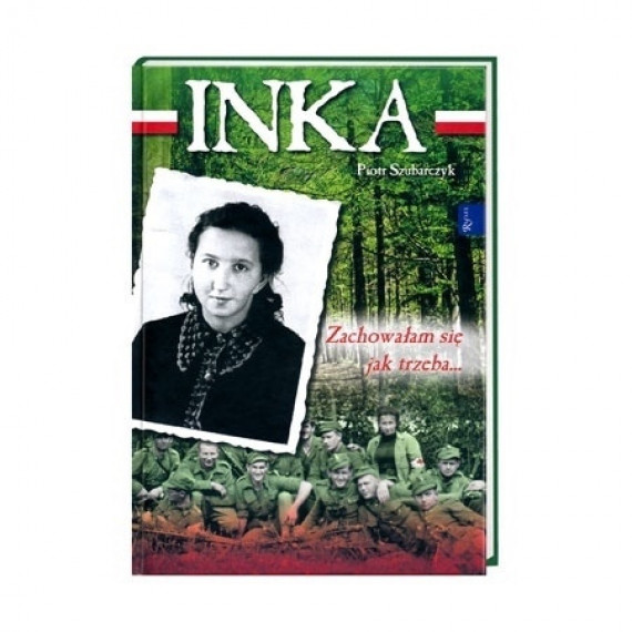 Inka. Zachowałam się jak trzeba… Wyd. 2