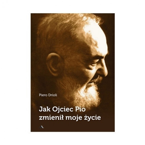 Jak Ojciec Pio zmienił moje życie