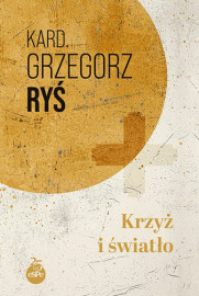 Krzyż i światło - kard. Grzegorz Ryś : Poradniki duchowe