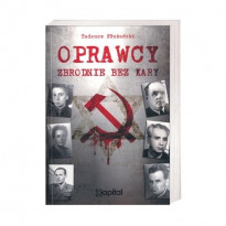 Oprawcy. Zbrodnie bez kary (wyd. 2)