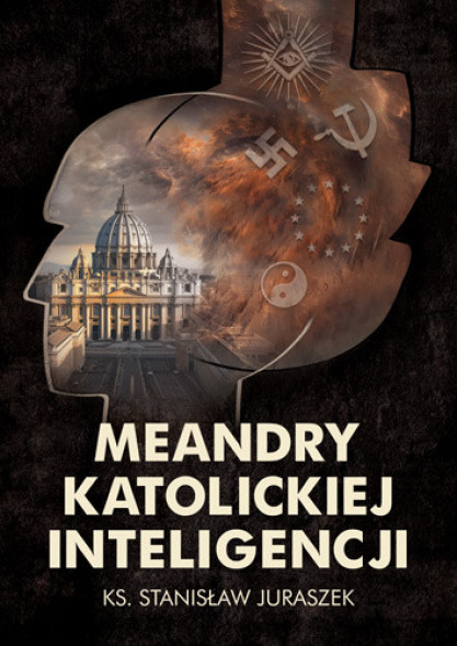Meandry katolickiej inteligencji - Stanisław Juraszek : Poradniki duchowe