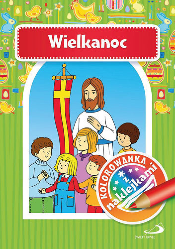 Wielkanoc. Kolorowanka z naklejkami : Książki religijne dla dzieci