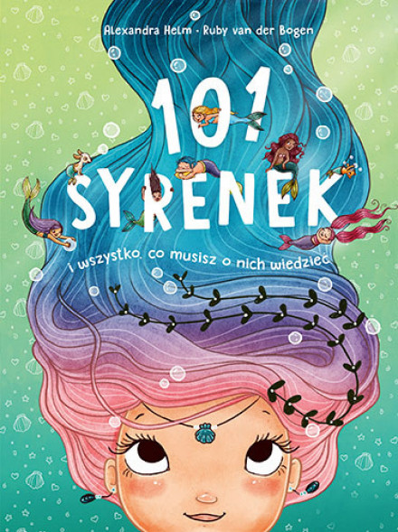 101 syrenek i wszystko, co musisz o nich wiedzieć - Ruby Van der Bogen : Książki dla dzieci