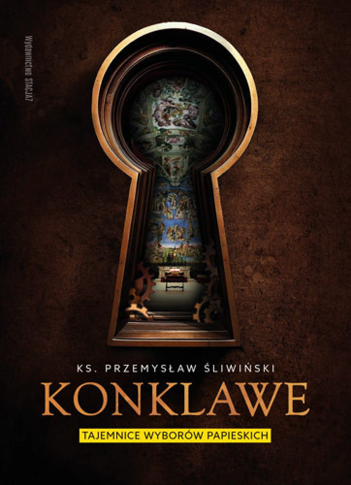 Konklawe. Tajemnice wyborów papieskich - ks. Przemysław Śliwiński : Życie Kościoła