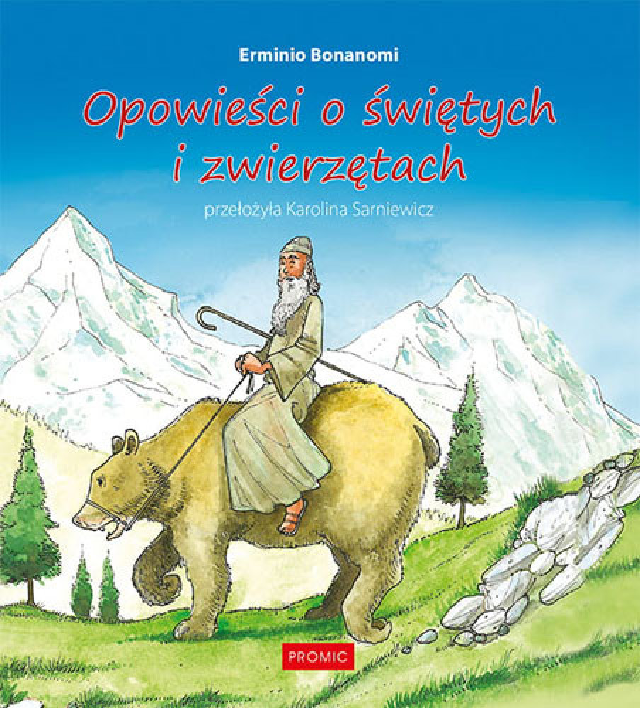 Opowieści o świętych i zwierzętach - Erminio Bonanomi : Promic