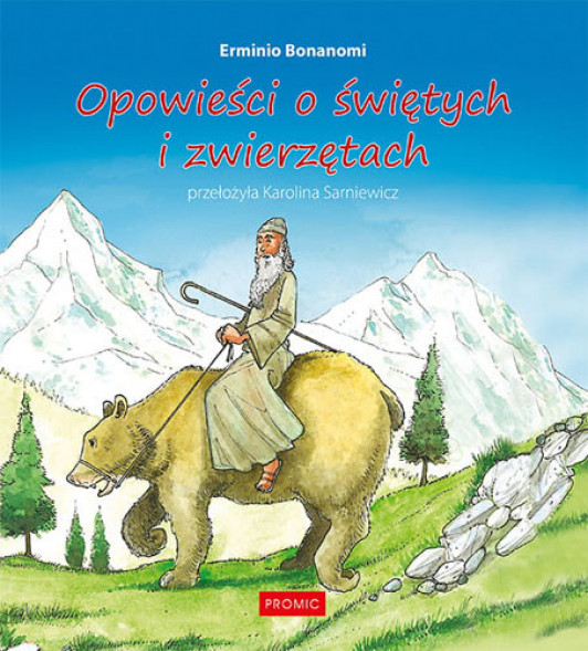 Opowieści o świętych i zwierzętach - Erminio Bonanomi : Promic