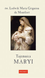 Tajemnica Maryi - św. Ludwik Maria Grignion de Montfort : Promic
