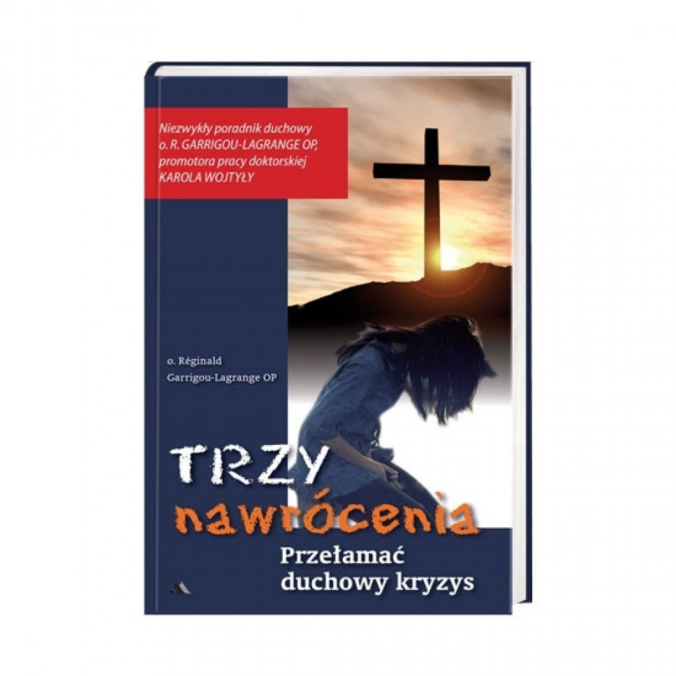 Trzy nawrócenia. Przełamać duchowy kryzys