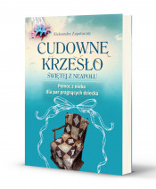 Cudowne krzesło Świętej z Neapolu. Pomoc z nieba dla par pragnących dziecka - Aleksandra Zapotoczny