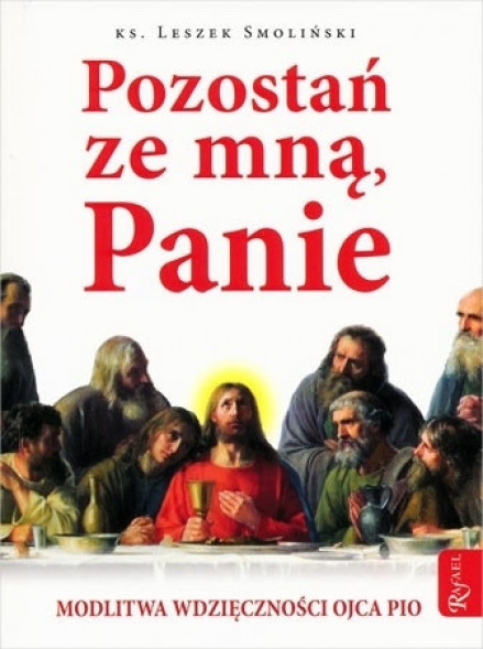 Pozostań ze mną, Panie. Modlitwa wdzięczności Ojca Pio