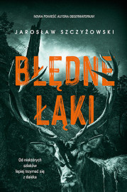 Błędne łąki - Jarosław Szczyżowski : Powieści : Thriller