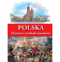 Polska. Historia i symbole narodowe