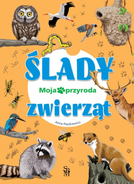 Moja przyroda. Ślady zwierząt - Książki edukacyjne dla dzieci