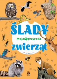 Moja przyroda. Ślady zwierząt - Książki edukacyjne dla dzieci