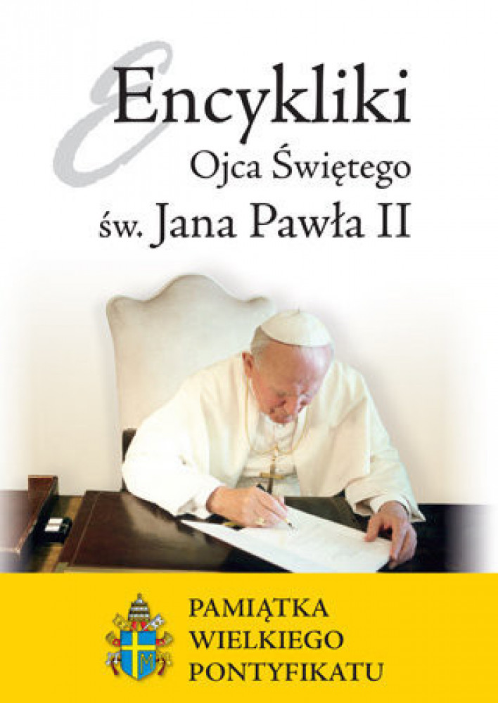 Encykliki Ojca Świętego św. Jana Pawła II. Pamiątka wielkiego pontyfikatu