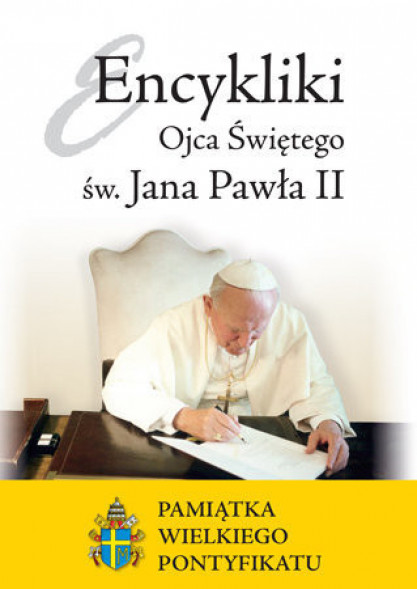 Encykliki Ojca Świętego św. Jana Pawła II. Pamiątka wielkiego pontyfikatu