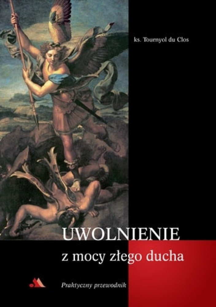Uwolnienie z mocy złego ducha. Praktyczny poradnik