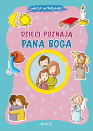 Dzieci poznają Pana Boga. Seria: Nasza Wspólnota - Annamaria Mazzia, Sara Benecino (ilustr.) : Książki religijne dla dzieci