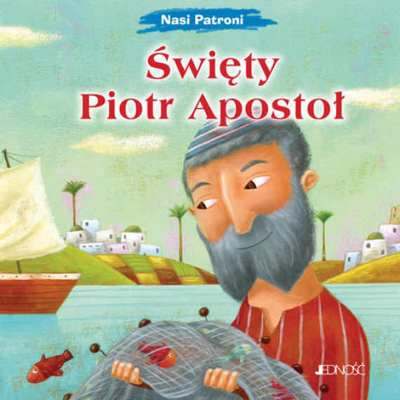 Święty Piotr Apostoł. Seria: Nasi patroni - Elena Pascoletti : Książki religijne dla dzieci i młodzieży