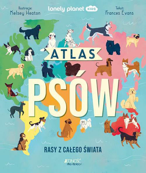 Atlas psów. Rasy z całego świata - Frances Evans : Książki edukacyjne dla dzieci