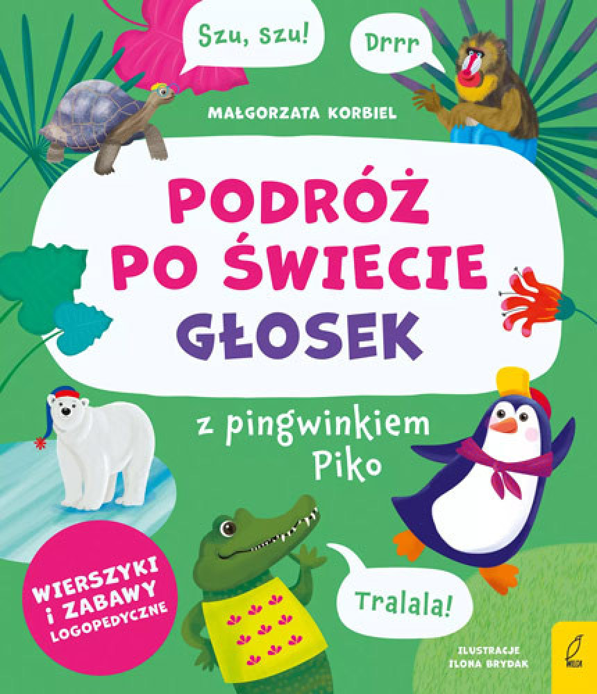 Podróż po świecie głosek z pingwinkiem Piko - Małgorzata Korbiel : Książki edukacyjne dla najmłodszych