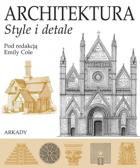 Architektura. Style i detale - Emily Cole