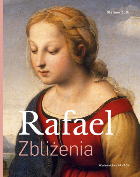 Rafael. Zbliżenia - Stefano Zuffi