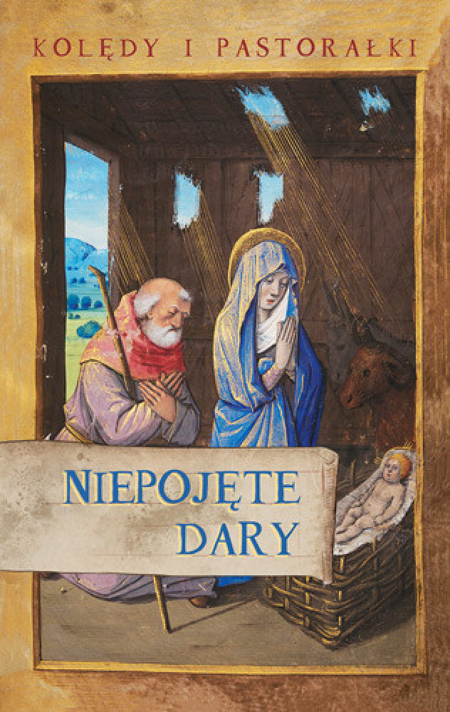 Niepojęte dary. Kolędy i pastorałki - Jan Gołaski, Jacek Kowalski : Muzyka. Śpiewniki. Płyty CD