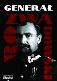 Generał Rozwadowski : Biografie historyczne