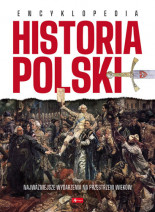 Historia Polski. Encyklopedia - Najważniejsze wydarzenia na przestrzeni wieków : Wydawnictwo Dragon
