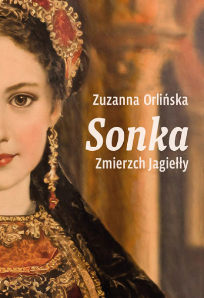 Sonka. Zmierzch Jagiełły - Zuzanna Orlińska