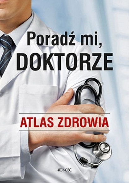 Poradź mi, doktorze. Atlas zdrowia