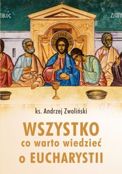 Wszystko co warto wiedzieć o Eucharystii