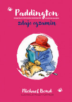 Paddington zdaje egzamin - Michael Bond : Książki dla dzieci