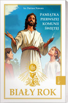 Biały Rok. Pamiątka Pierwszej Komunii Świętej - ks. Dariusz Nawara