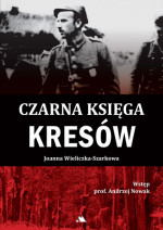 Czarna księga Kresów - Joanna Wieliczka-Szarkowa : Historia Polski : Wyd. 2025