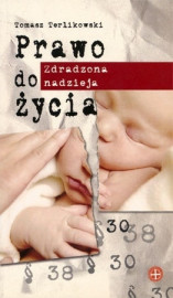 Prawo do życia. Zdradzona nadzieja