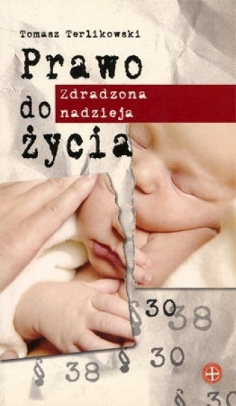 Prawo do życia. Zdradzona nadzieja