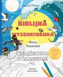 Biblijna wyszukiwanka. Nowy Testament. Książeczka z zabawami - Sarah Parker : Książki religijne dla dzieci i młodzieży