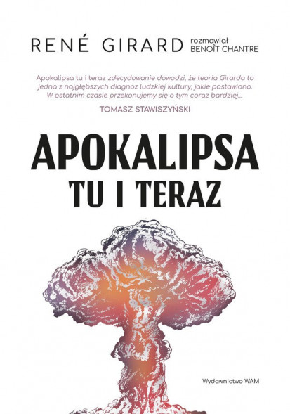 Apokalipsa tu i teraz - René Girard, Benoît Chantre : Publicystyka