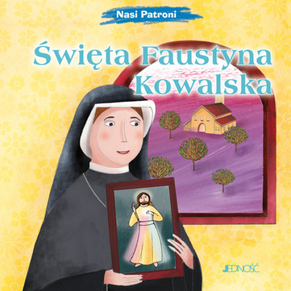 Święta Faustyna Kowalska. Seria: Nasi Patroni - Elena Pascoletti : Książki religijne dla dzieci