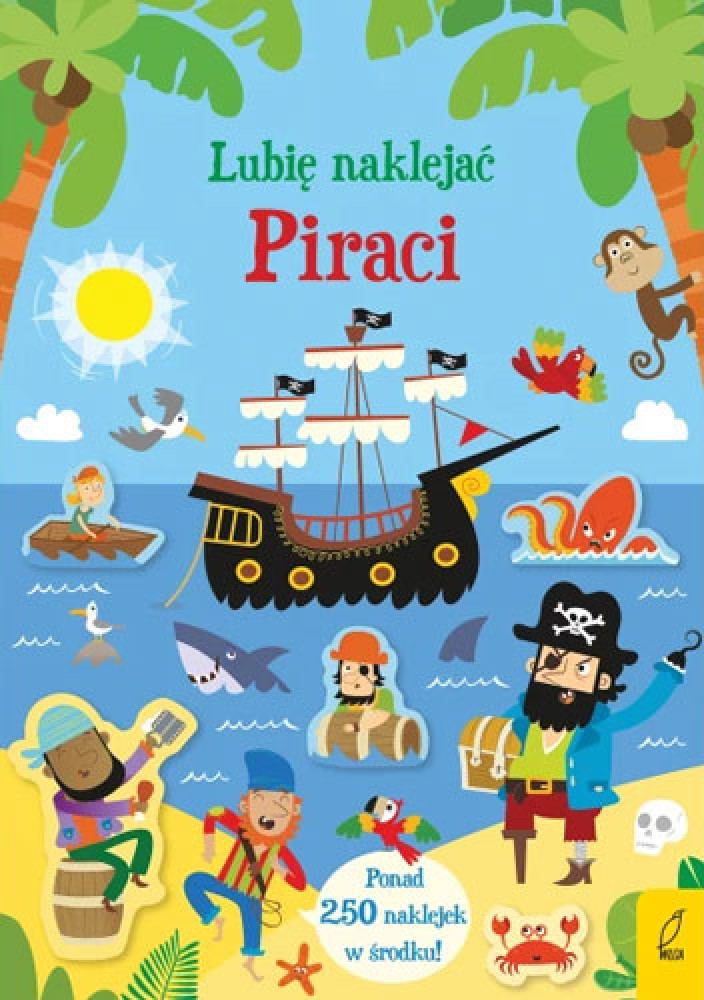 Lubię naklejać. Piraci. Ponad 200 naklejek w środku : Książki edukacyjne dla dzieci