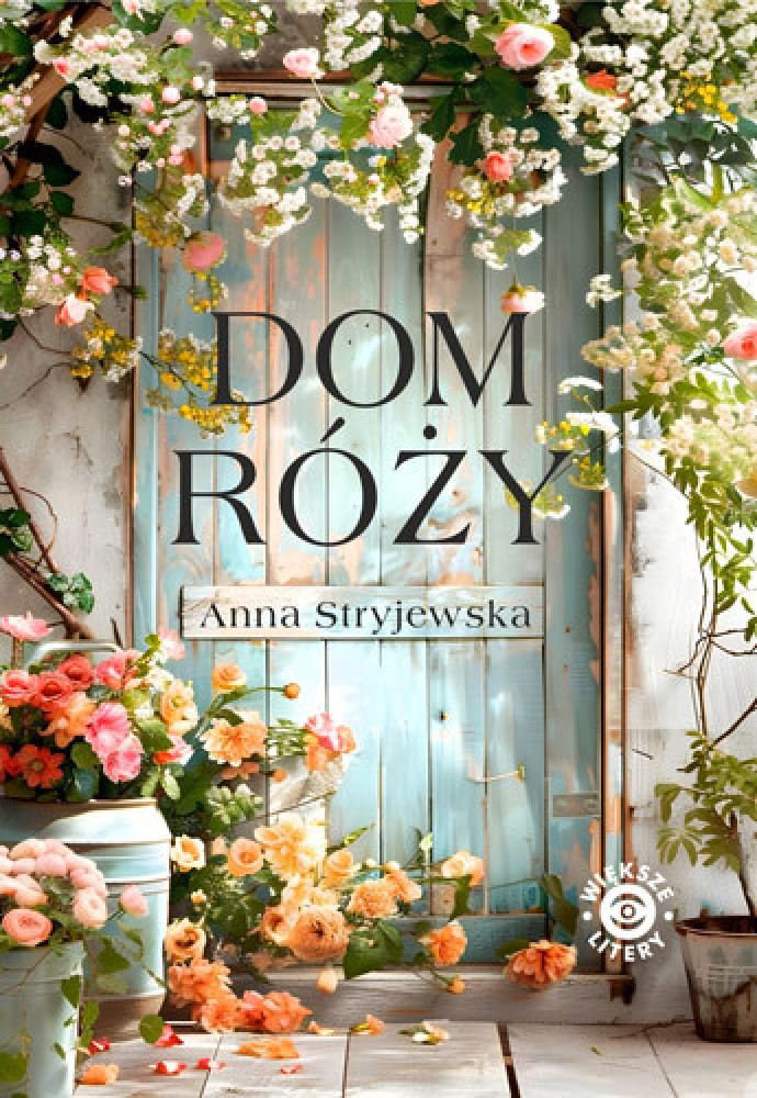 Dom Róży - Anna Stryjewska : Beletrystyka