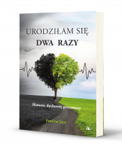 Urodziłam się dwa razy. Historia duchowej przemiany - Ewelina Szot : Świadectwa