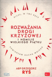 Rozważania drogi krzyżowej i homilie Wielkiego Piątku