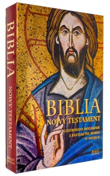 Biblia. Nowy Testament ilustrowany mozaikami z Bazyliki św. Marka w Wenecji